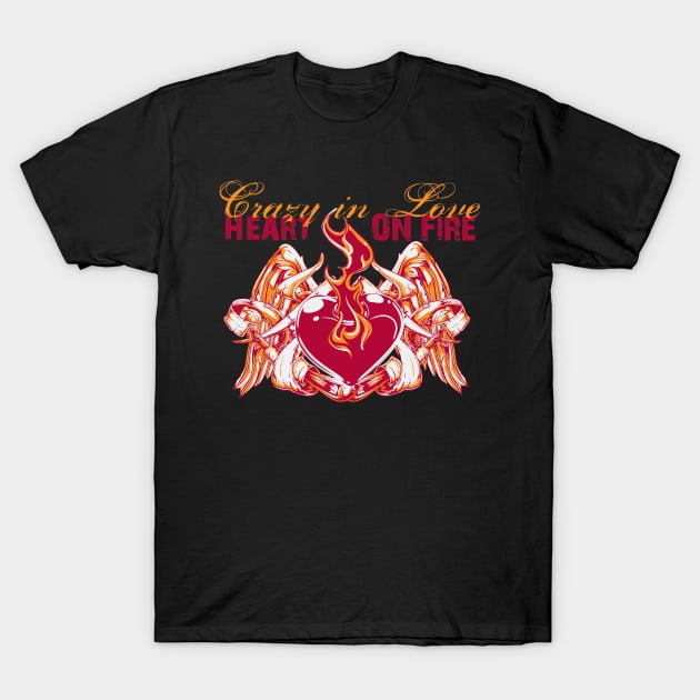 Crazy In Love - Heart On Fire T-Shirt by T-Culture